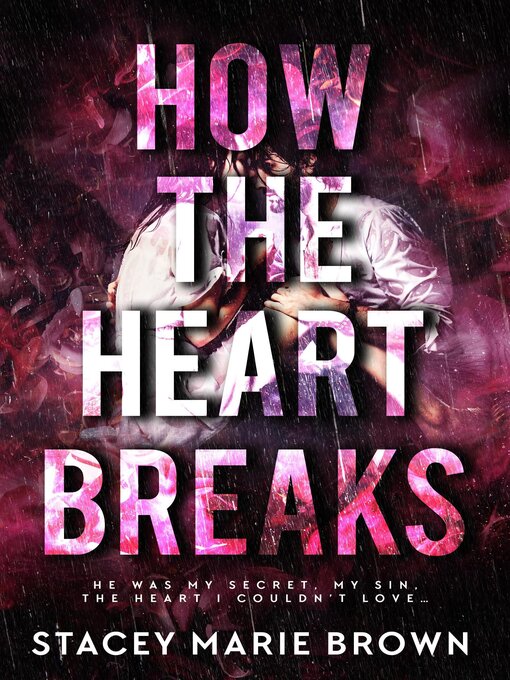 Title details for How the Heart Breaks by Stacey Marie Brown - Available